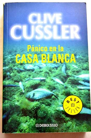 422781 - Pánico en la Casa Blanca - Clive Cussler