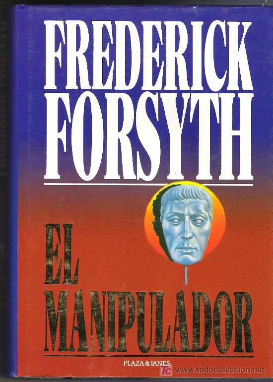 6237323 - El Manipulador – Frederick Forsyth