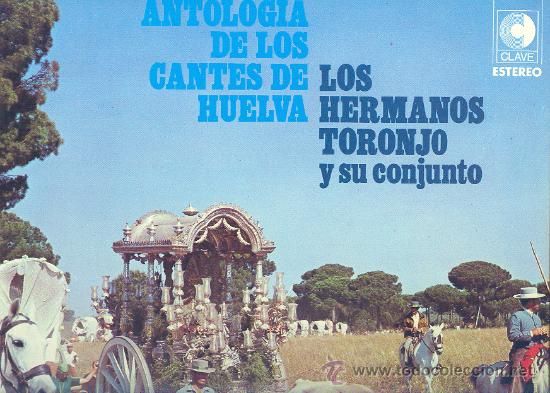 9036689 - Los Hermanos Toronjo - Antologia de los cantes de Huelva (1973)