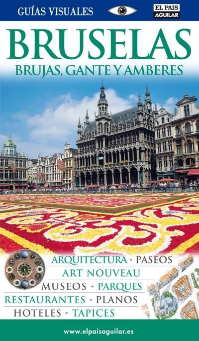 9788403510234 - Guia De Bruselas Brujas Gante Y Amberes El Pais Aguilar