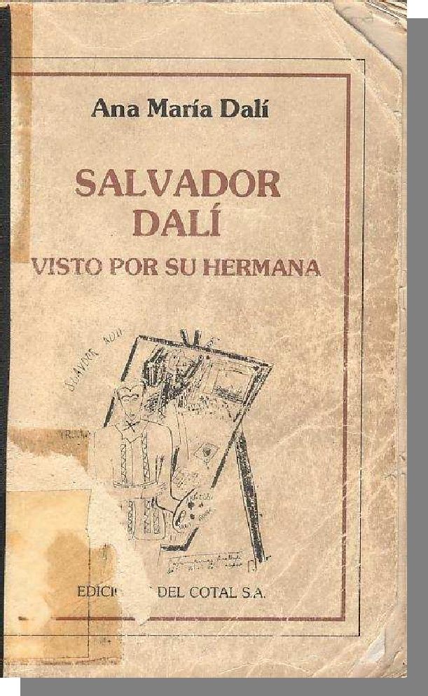 0 22 - Salvador Dali Visto Por Su Hermana - Ana Maria Dali