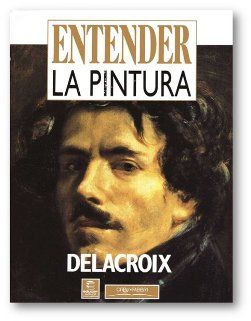 0 27 - Entender la Pintura - Eugène Delacroix