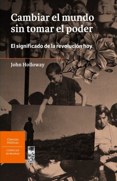0 53 - Cambiar el mundo sin tomar el poder - John Holloway