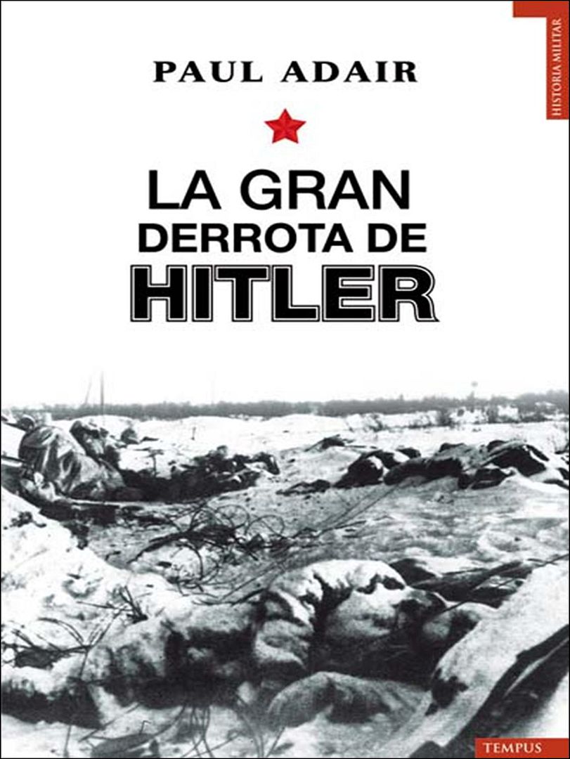 AdairPaul LaGranDerrotaDeHitler Tapa - La gran derrota de Hitler - Paul Adair