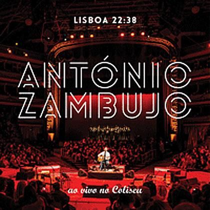 Antoniozambujocapa - Antonio Zambujo - Lisboa Ao Vivo No Coliseu 2013