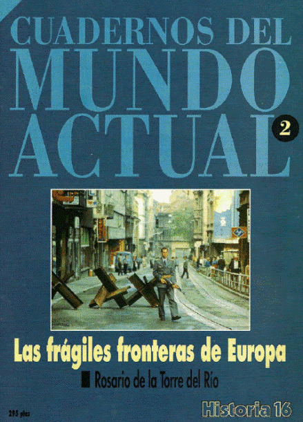 CMA002 - Cuadernos del Mundo Actual de Historia 16: Las frágiles fronteras de Europa