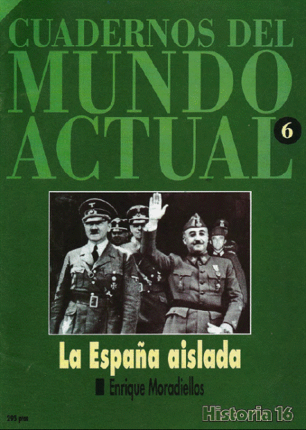 CMA006 - Cuadernos del Mundo Actual de Historia 16: La España aislada