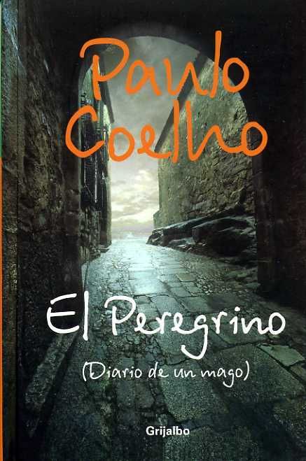 El peregrino Diario de un Mago Paulo Coelho - El Peregrino de Compostela (Diario de un mago) - Paulo Coelho  (Voz humana)