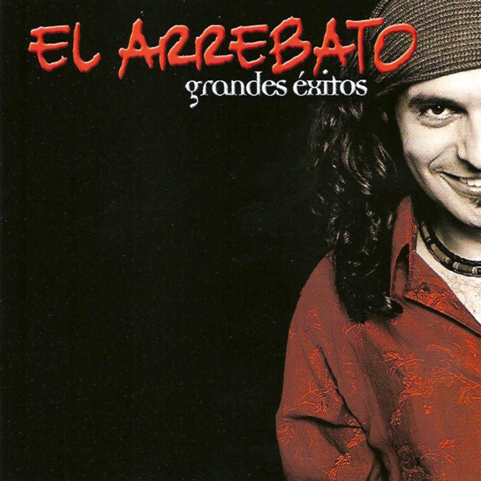El Arrebato Grandes Exitos Frontal - El arrebato - Grandes exitos