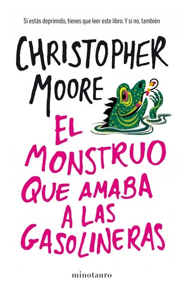 El monstruo que amaba a las gasolineras Christopher Moore 9788445001936 - El monstruo que amaba a las gasolineras - Christopher Moore