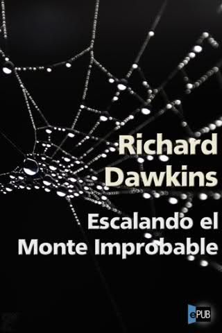 Escalando - Escalando el monte improbable - Richard Dawkins
