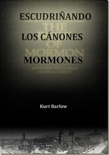 Escrudriando los canones mormones thumb - Escudriñando los cánones mormones - Kurt Barlow