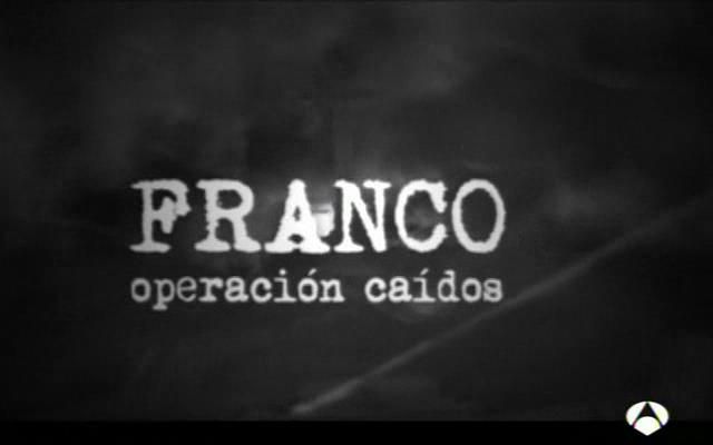 FrancoOperacion caidos1 - Franco operacion caidos Tvrip Español