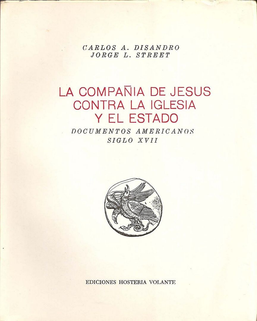 Jesuit2BCompany - La Compañía de Jesús contra la Iglesia y el Estado - Carlos A. Disandro & Jorge L. Street