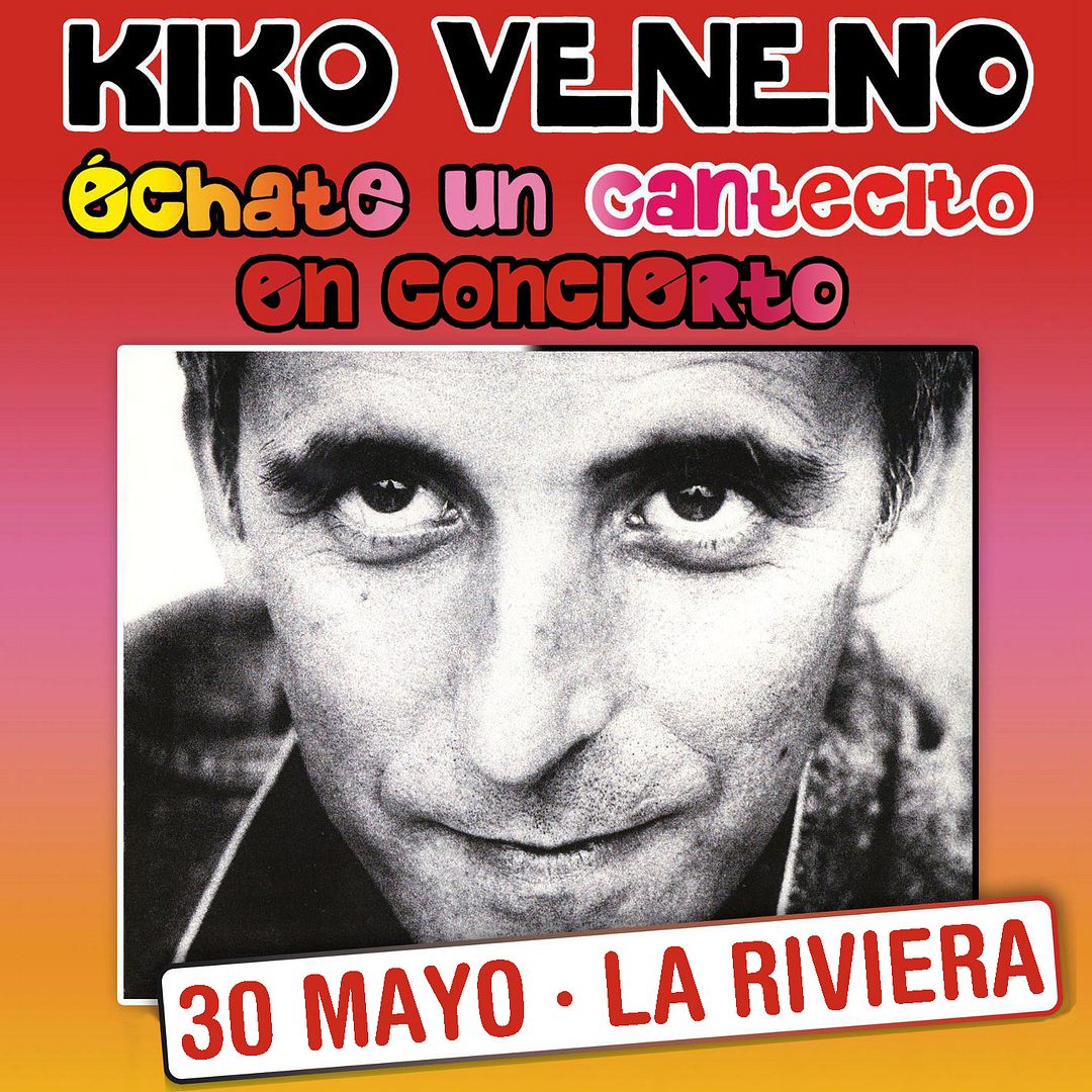 KikoVenenoRivieraFrente  - Kiko Veneno - Echate un cantecito