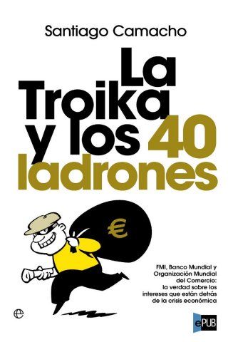 La troika y los 40 ladrones de Santiago Camacho - La troika y los 40 ladrones - Santiago Camacho
