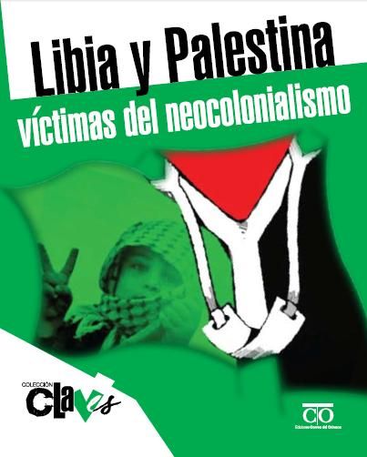 Libia y palestina - Libia y Palestina, victimas del neocolonialismo