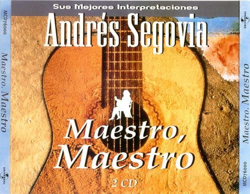 MaestroMaestrodisc2Frontal - Andres Segovia - Maestro, maestro (2 Cds)