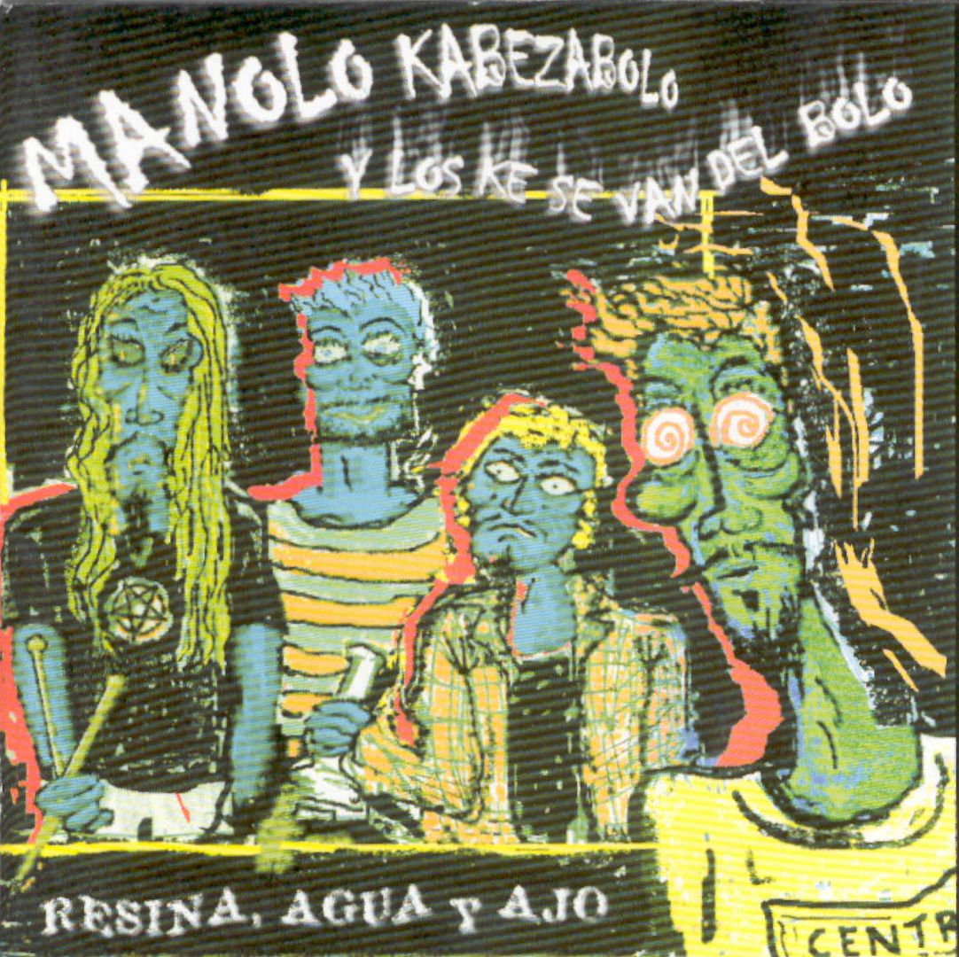Manolo Kabezabolo Resina Agua Y Ajo Frontal - Manolo Kabezabolo - Resina, Agua Y Ajo