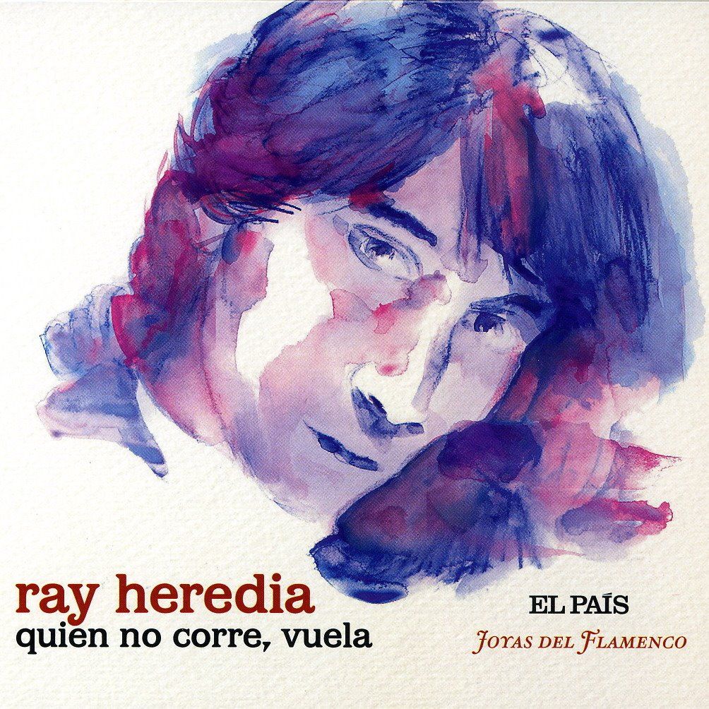 Ray2BHeredia2B 2BQuien2Bno2Bcorre2Bvuela2B28frontal29 - Joyas del flamenco. Ray Heredia - Quien No Corre, Vuela