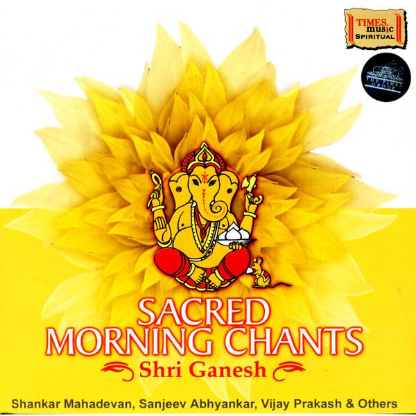 Sacred Morning Chants Ganesha - Sacred Morning Chants Shri Ganesh