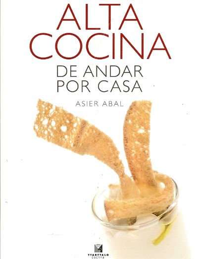 alta cocina asier abal - Alta Cocina de Andar Por Casa