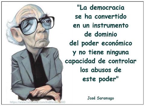 cab 280 citas y frases jose saramago sobre la democracia instrumento de poder economico abusos de poder - ¿Qué Democracia?