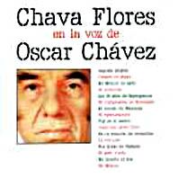 d ocha10 - Oscar Chavez - Chava Flores en la voz de Oscar Chavez