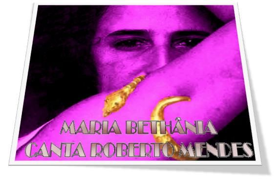 muy - Maria Bethania - Canta Roberto Mendes 2008
