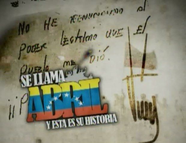 1 - Se Llama Abril Y esta Es Su Historia (Sobre golpe de 2002 en Venezuela)