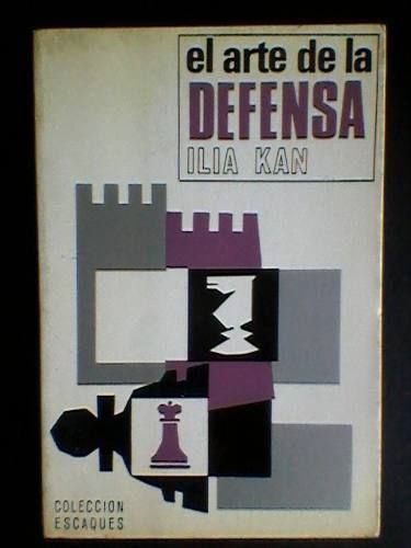 el arte de la defensa ajedrez ilia kan 90 MLA4653111404 072013 O - El arte de la defensa - Ilia Kan
