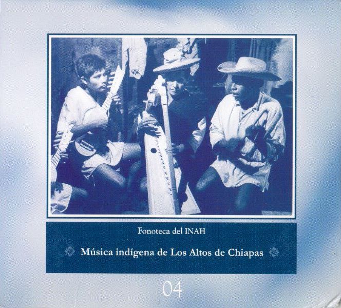 folder 6 - Fonoteca del INAH 4: Música indígena de los Altos de Chiapas (1972)