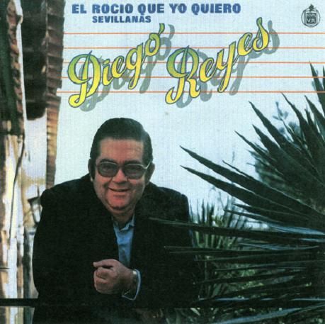 frontal DiegoReyes ElRociacuteoqueyoquiero1981 - Diego Reyes - El Rocio que yo quiero 1981 MP3