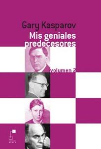 geniales2 g - Mis geniales predecesores. (Vol 2) - Garry Kimovich Kasparov (Audiolibro Voz Humana)