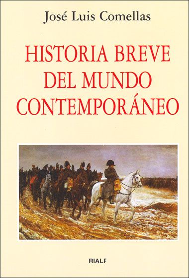 historia breve del mundo contemporaneo 9788432131776 - Historia breve del mundo reciente - Jose Luis Comellas Garcia