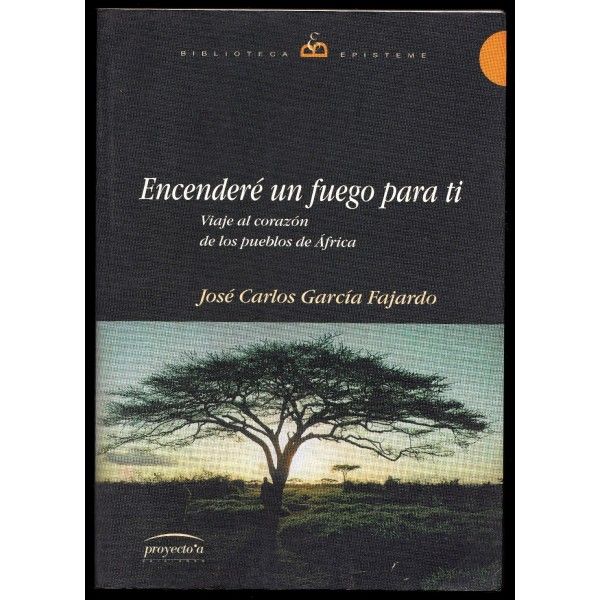 l1905 encendere un fuego para ti viaje al corazon de los pueblos de africa jc garcia fajardo - Encenderé un fuego para ti - José Carlos García Fajardo (Voz humana)