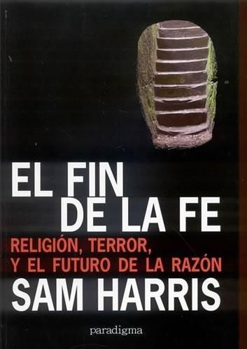 libro 1312271257 - El fin de la fe. Religión, terror, y el futuro de la razón - Sam Harris