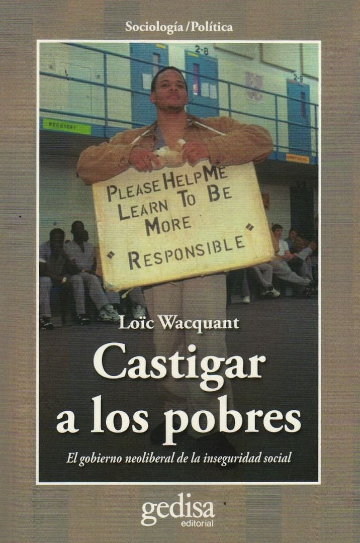 loic wacquant castigar a los pobres 8810 MLA20009142311 112013 F - Castigar a los pobres: El Gobierno neoliberal de la inseguridad social - Loïc Waqcuant