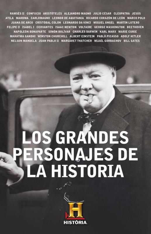 los grandes personajes de la historia - Los Grandes Personajes de la Historia. History Channel Iberia