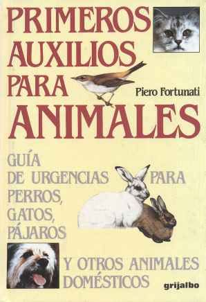 muy 1152 - Primeros auxilios para animales: Guia de Urgencias Perros Gatos y Pajaros - Piero Fortunati