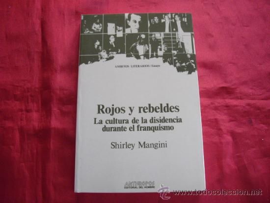 muy 119 - Rojos y Rebeldes. La cultura de la disidencia durante el franquismo - Shirley Mangini
