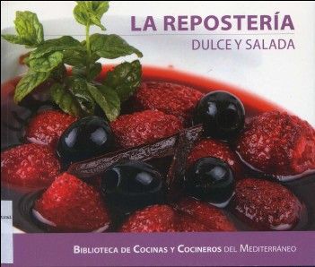 muy 1732 - La Reposteria Dulce y Salada, Cocinas y Cocineros del Mediterraneo