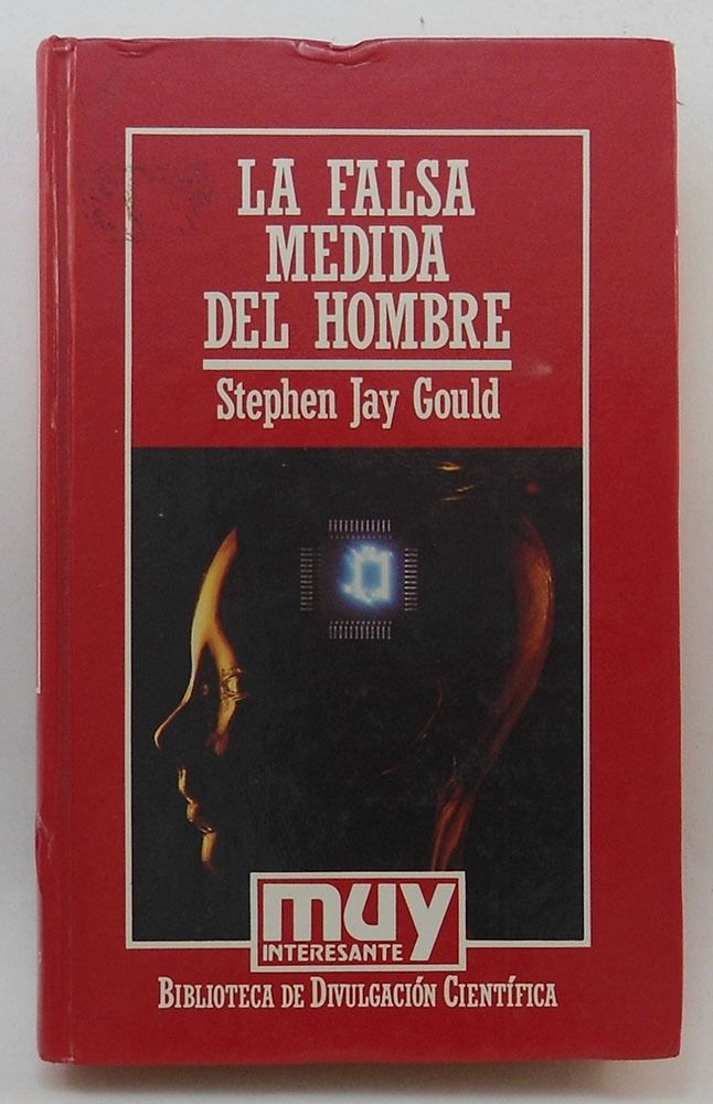 muy 1953 - La falsa medida del hombre - Stephen Jay Gould