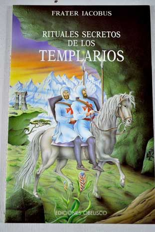 muy 2468 - Rituales secretos de los templarios - frater iacobus