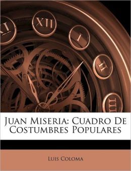 muy 515 - Juan Miseria cuadro de costumbres populares - Luis Coloma