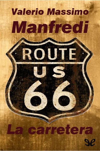 muy 700 - Ruta 66 La carretera - Valerio Massimo Manfredi