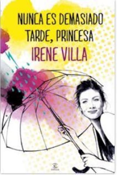 muy 816 - Nunca es demasiado tarde princesa - Irene Villa