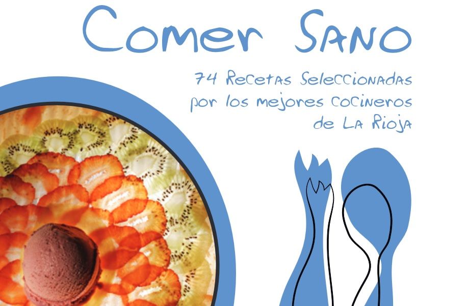 muy 85 - Comer Sano 74 Recetas seleccionadas por los mejores cocineros de la Rioja