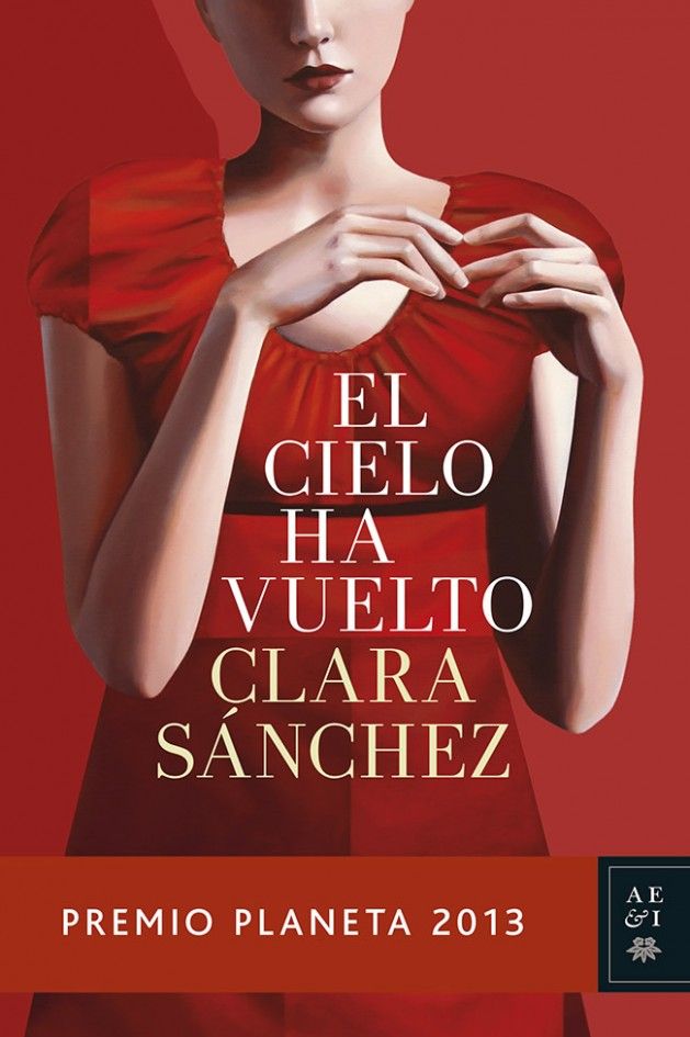 muy 939 - El cielo ha vuelto - Clara Sanchez (PREMIO PLANETA 2013)