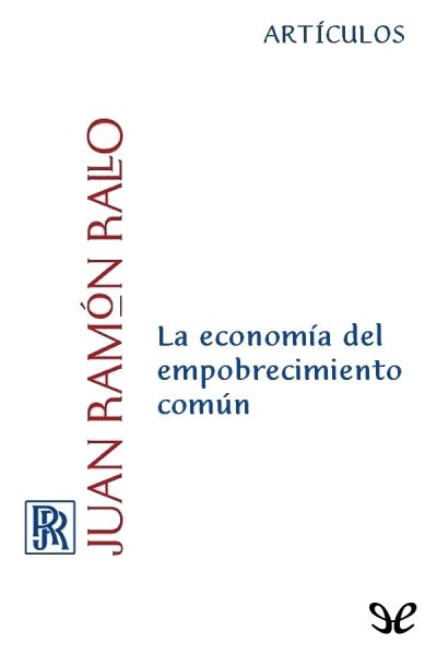 s1lc - La economia del empobrecimiento comun - Juan Ramón Rallo Julián